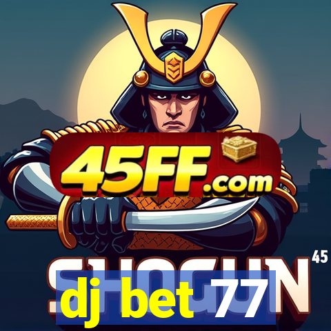 dj bet 77